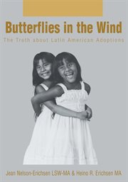 Butterflies in the wind : the truth about Latin American adoptions cover image