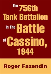The 756th Tank Battalion in the Battle of Cassino, 1944 cover image