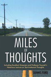 Miles of thoughts. Including Excellent Groaners and Professor Fawcett's Notorious Lecture on Test-Irrelevant Thoughts cover image
