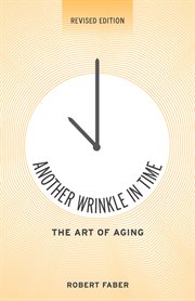 Another wrinkle in time. The Art of Aging cover image