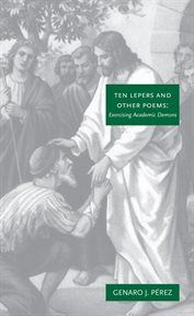 Ten lepers and other poems : exorcising academic demons cover image