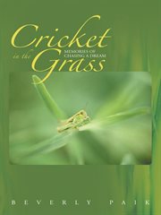 Cricket in the grass. Memories of Chasing a Dream cover image