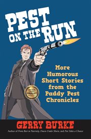 Pest on the run : more humorous short stories from the Paddy Pest chronicles cover image