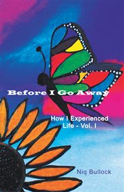 Before i go away. How I Experienced Life - Vol. I cover image