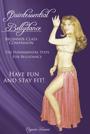 Quintessential bellydance : beginner class companion cover image