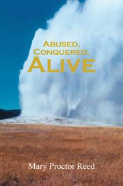 Abused, conquered, alive cover image