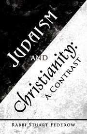 Judaism and Christianity : a contrast cover image