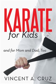 Karate for kids and for mom and dad, too cover image