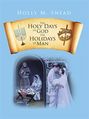 The holy days of god, the holidays of man cover image