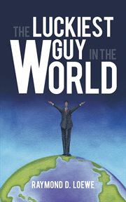 The luckiest guy in the world cover image