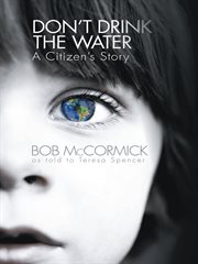 Don't drink the water. A Citizen's Story cover image