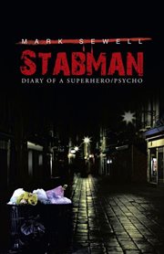 Stabman. Diary of a Superhero/Psycho cover image