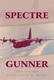 Spectre gunner : the AC-130 gunship cover image