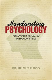 Handwriting psychology : personality reflected in handwriting cover image