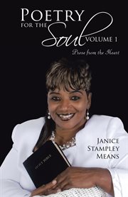 Poetry for the soul: volume 1. Prose from the Heart cover image
