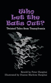 Who let the bats out?. Twisted Tales from Transylvania cover image
