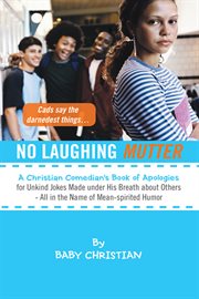 No laughing mutter. A Christian Comedian's Book of Apologies for Unkind Jokes Made Under His Breath About Others - All i cover image