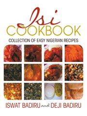 Isi cookbook : collection of easy Nigerian recipes cover image