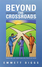 Beyond the crossroads. Traveling Like Christians on Streets of Faith cover image
