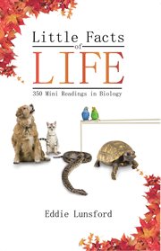 Little facts of life. 350 Mini Readings in Biology cover image