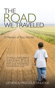 The road we traveled. A Memoir of Two Worlds cover image