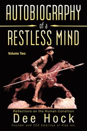Autobiography of a restless mind, volume 2. Reflections on the Human Condition cover image