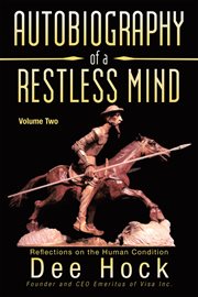 Autobiography of a restless mind, volume 2. Reflections on the Human Condition cover image