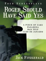Roger should have said yes. Four Screenplays cover image