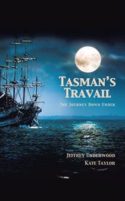 Tasman's travail. The Journey Down Under cover image