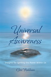 Universal awareness. Insights for Igniting the Power Within Us cover image