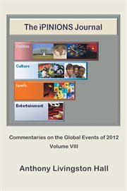 The ipinions journal, volume viii. Commentaries on the Global Events of 2012 cover image