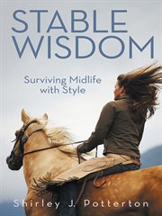 Stable wisdom. Surviving Midlife with Style cover image