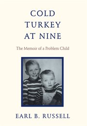 Cold turkey at nine. The Memoir of a Problem Child cover image