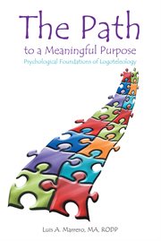 The path to a meaningful purpose. Psychological Foundations of Logoteleology cover image