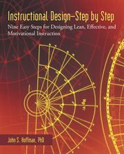 Instructional design-step by step. Nine Easy Steps for Designing Lean, Effective, and Motivational Instruction cover image