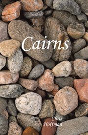 Cairns. Poems by Chris Hoffman cover image