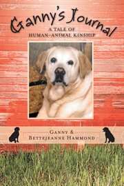 Ganny's journal : a tale of human-animal kinship cover image