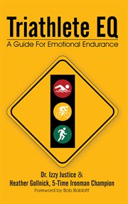 Triathlete EQ : a guide for emotional endurance cover image