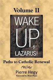 Wake up, lazarus!, volume ii. Paths to Catholic Renewal cover image