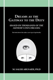 Dreams as the gateway to the deity. (Based on Thousands of the Author's Own Dreams) cover image