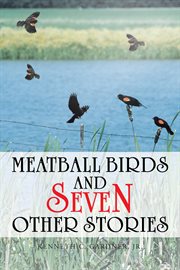 Meatball birds and seven other stories cover image