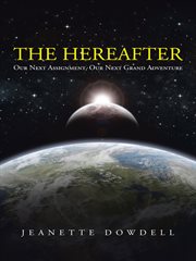 The hereafter. Our Next Assignment, Our Next Grand Adventure cover image