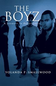 The boyz. A Journey to Forgiveness cover image