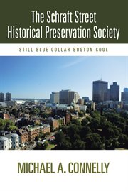 The schraft street historical preservation society. Still Blue Collar Boston Cool cover image