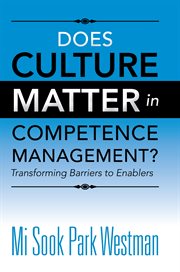 Does culture matter in competence management? : transforming barriers to enablers cover image