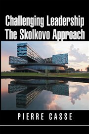 Challenging leadership : the Skolkovo approach cover image