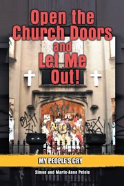 Open the church doors and let me out! cover image