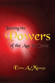 Tasting the powers of the age to come cover image