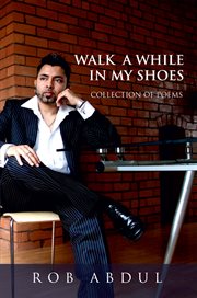 Walk a while in my shoes. Collection of Poems cover image