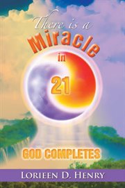 There is a miracle in 21 : god completes! cover image